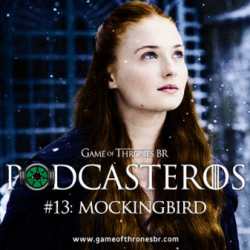 Podcasteros #13: Episódio 4.07, "Mockingbird"