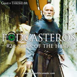 Podcasteros #24: Episódio 5.04, “Sons of The Harpy”