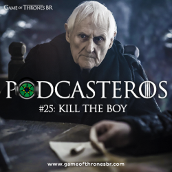 Podcasteros #25: Episódio 5.05 “Kill the Boy”