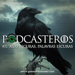 Podcasteros #31: Asas Escuras, Palavras Escuras