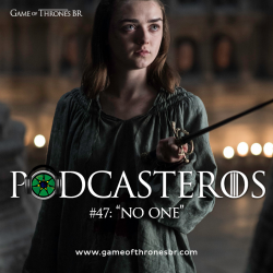 Podcasteros #47: Episódio 6.08 “No One”