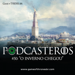 Podcasteros #50: O Inverno Chegou (notícias e áudios dos ouvintes)