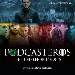 Podcasteros #51: Bastidores da 7ª temporada e Melhores do Ano