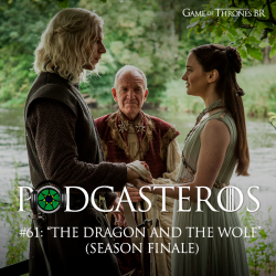 Podcasteros #61: “The Dragon and the Wolf”