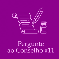 Pergunte ao Conselho #11