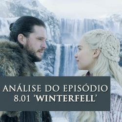 Análise do Episódio 8.01, ‘Winterfell’
