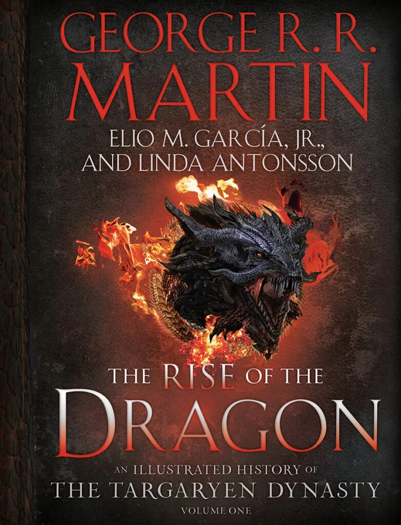 Capa de livro com fundo escuro, emulando couro. Uma cabeça negra de dragão está no centro, envolta em chamas. No topo, os dizeres: "George R. R. Martin, Elio M. García, Jr., Linda Antonsson". Embaixo, "The Rise of the Dragon: an Illustrated History of the Targaryen Dynasty, Volume One".