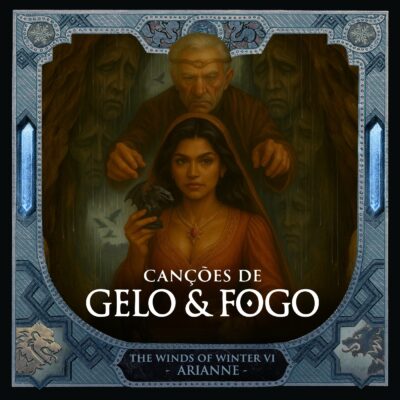 Canções de Gelo & Fogo #36: Capítulos Divulgados de Os Ventos de Inverno – Arianne II
