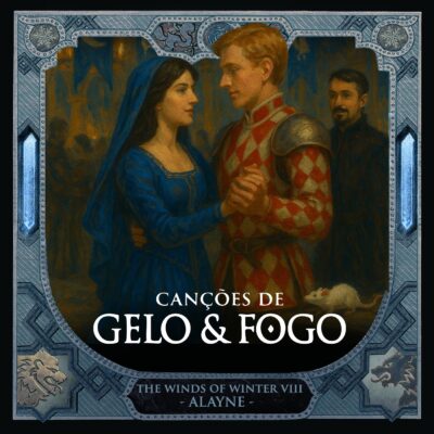 Canções de Gelo & Fogo #38: Capítulos Divulgados de Os Ventos de Inverno – Alayne