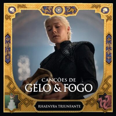 Canções de Gelo & Fogo #61: Episódio 3.03; ‘Rhaenyra Triunfante’